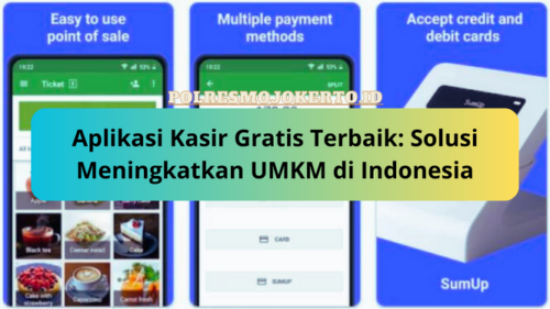 Aplikasi Kasir Gratis Terbaik Solusi Meningkatkan UMKM di Indonesia