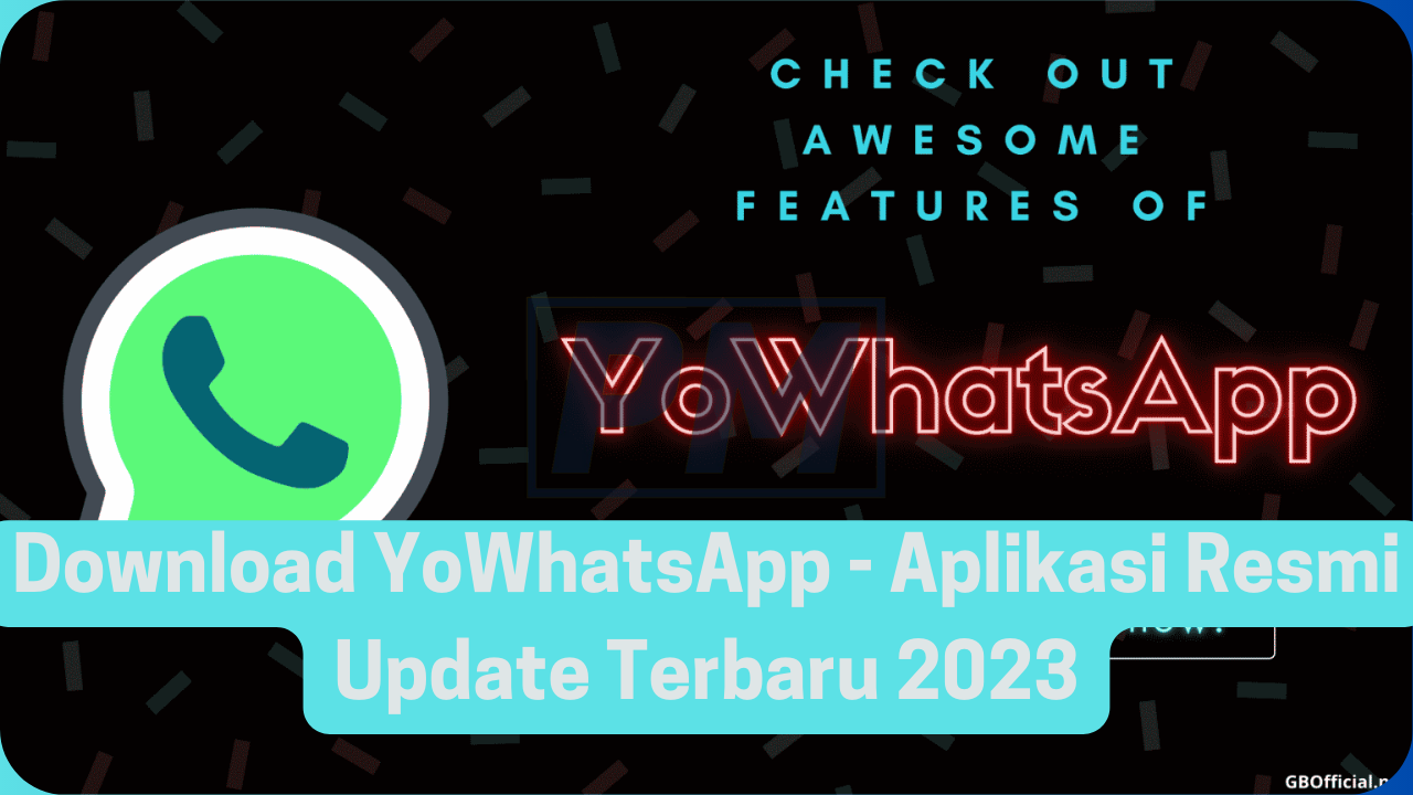 Download YoWhatsApp - Aplikasi Resmi Update Terbaru 2023